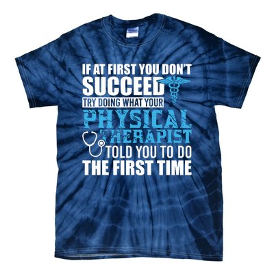 Motivational Physical Therapist Patients Tie-Dye T-Shirt