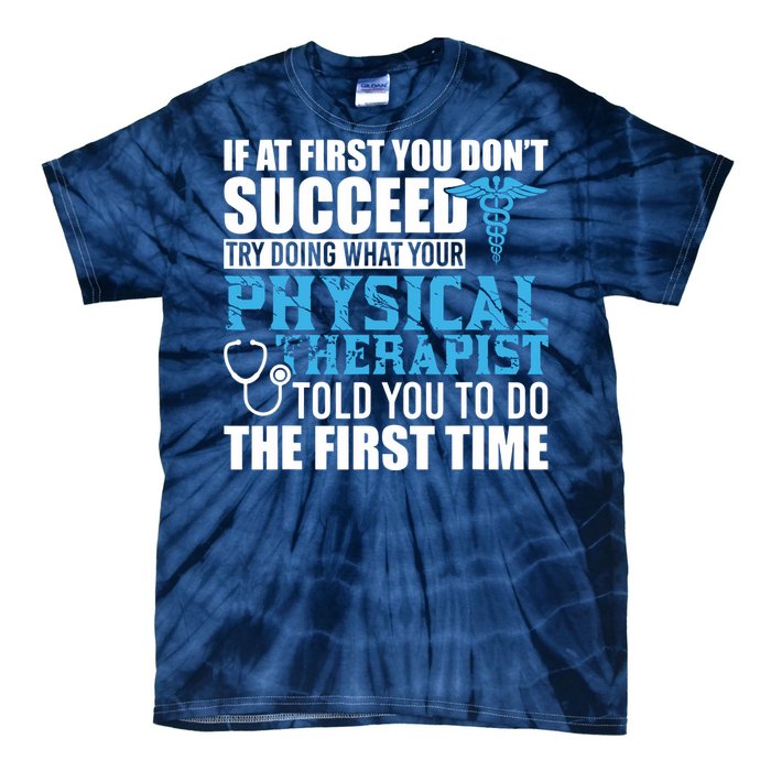 Motivational Physical Therapist Patients Tie-Dye T-Shirt