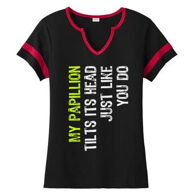 My Papillion Tilts Its Head Just Like You Do Dog Lover Ladies Halftime Notch Neck Tee