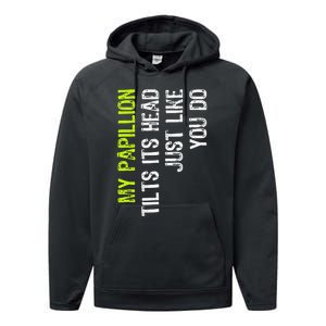 My Papillion Tilts Its Head Just Like You Do Dog Lover Performance Fleece Hoodie