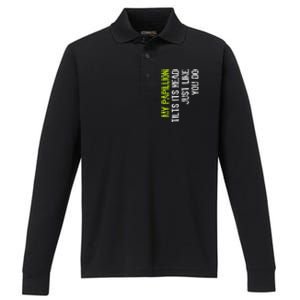 My Papillion Tilts Its Head Just Like You Do Dog Lover Performance Long Sleeve Polo