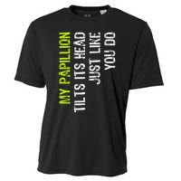 My Papillion Tilts Its Head Just Like You Do Dog Lover Cooling Performance Crew T-Shirt