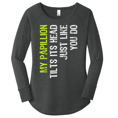 My Papillion Tilts Its Head Just Like You Do Dog Lover Women's Perfect Tri Tunic Long Sleeve Shirt