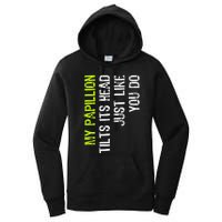 My Papillion Tilts Its Head Just Like You Do Dog Lover Women's Pullover Hoodie