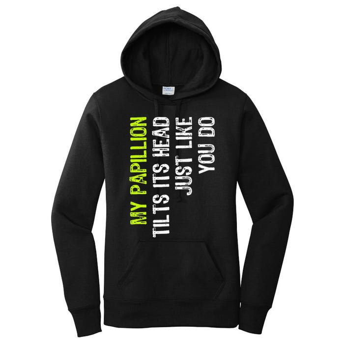 My Papillion Tilts Its Head Just Like You Do Dog Lover Women's Pullover Hoodie