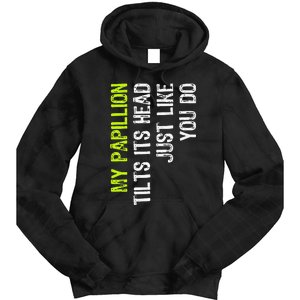 My Papillion Tilts Its Head Just Like You Do Dog Lover Tie Dye Hoodie