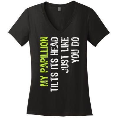 My Papillion Tilts Its Head Just Like You Do Dog Lover Women's V-Neck T-Shirt