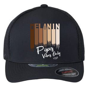 Melanin Pisces Vibes Only Zodiac Sign For Black Funny Gift Flexfit Unipanel Trucker Cap