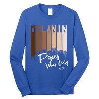 Melanin Pisces Vibes Only Zodiac Sign For Black Funny Gift Long Sleeve Shirt