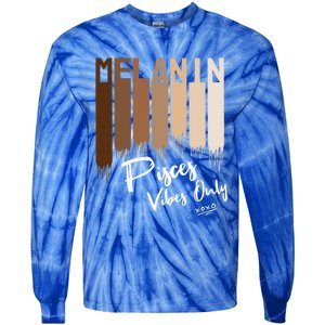 Melanin Pisces Vibes Only Zodiac Sign For Black Funny Gift Tie-Dye Long Sleeve Shirt