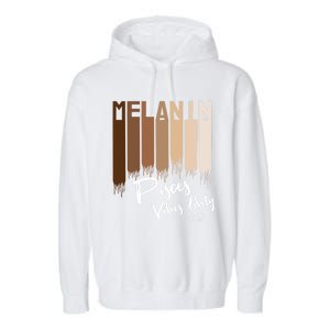 Melanin Pisces Vibes Only Zodiac Sign For Black Funny Gift Garment-Dyed Fleece Hoodie