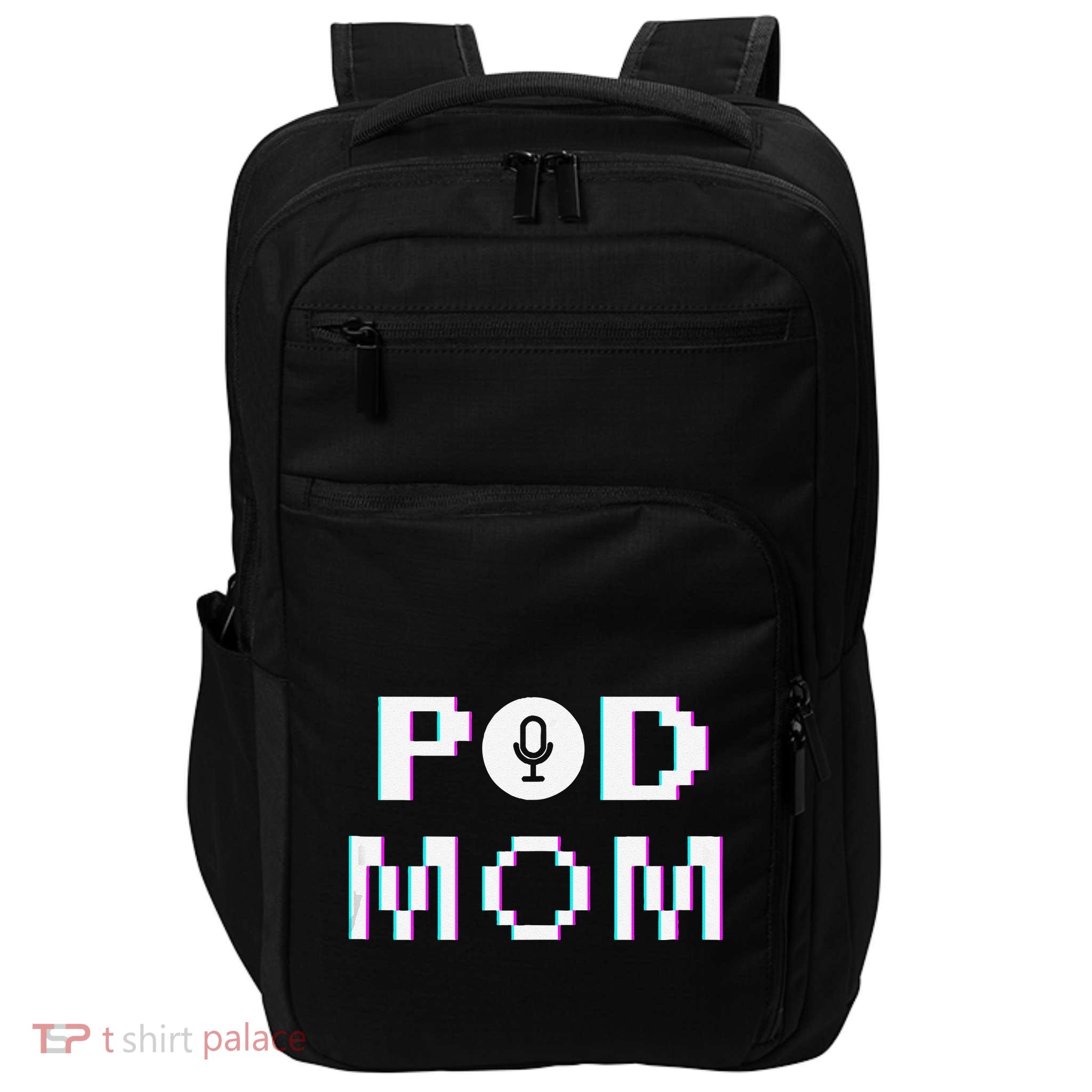 Mom Podcast Women Podcasting Pod Mom Podcast Host Gift Impact Tech Backpack
