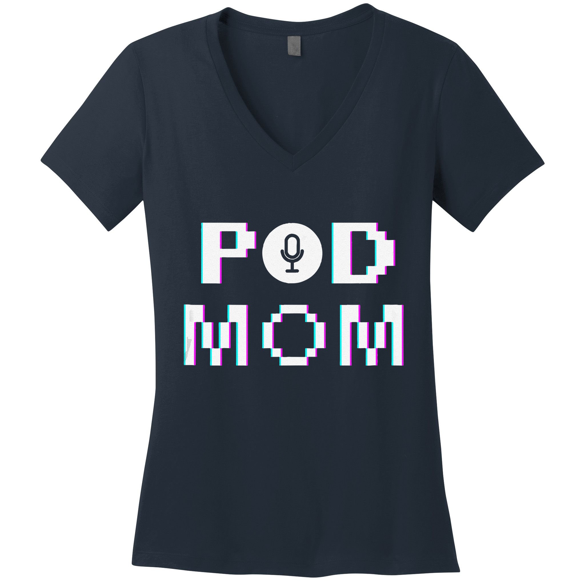 Mom Podcast Women Podcasting Pod Mom Podcast Host Gift Women's V-Neck T-Shirt