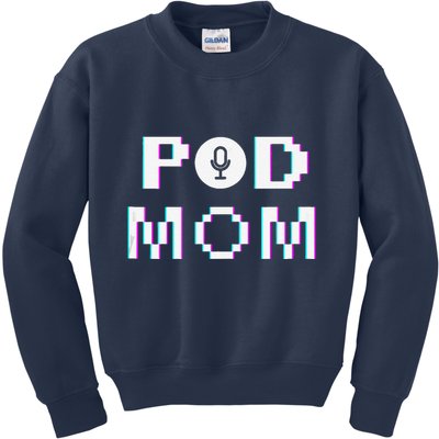 Mom Podcast Women Podcasting Pod Mom Podcast Host Gift Kids Sweatshirt