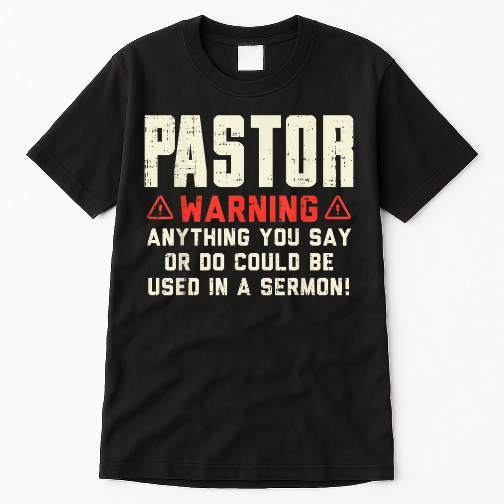 Mens Pastor Warning Sermon Funny Christian Preacher Minister Tall T-Shirt