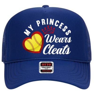 My Princess Wears Cleats Softball Mom Dad Funny Softball Funny Gift High Crown Mesh Back Trucker Hat