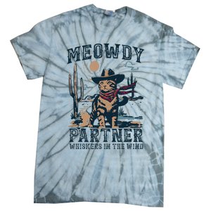 Meowdy Partner Whiskers In The Wind Humor Cool Cowboy Cat Tie-Dye T-Shirt