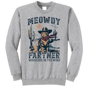 Meowdy Partner Whiskers In The Wind Humor Cool Cowboy Cat Tall Sweatshirt