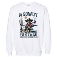 Meowdy Partner Whiskers In The Wind Humor Cool Cowboy Cat Garment-Dyed Sweatshirt