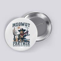 Meowdy Partner Whiskers In The Wind Humor Cool Cowboy Cat Button