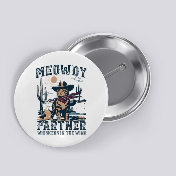 Meowdy Partner Whiskers In The Wind Humor Cool Cowboy Cat Button