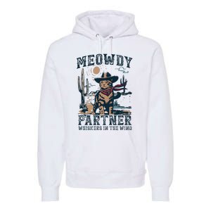 Meowdy Partner Whiskers In The Wind Humor Cool Cowboy Cat Premium Hoodie