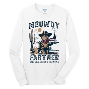 Meowdy Partner Whiskers In The Wind Humor Cool Cowboy Cat Tall Long Sleeve T-Shirt