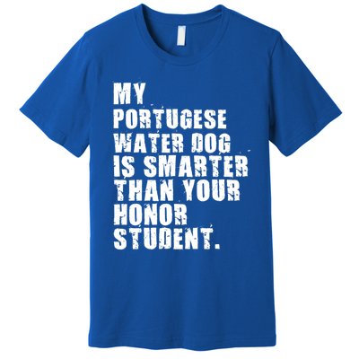 My Portugese Water Doggo Dog Is Smarter Adc096c Great Gift Premium T-Shirt