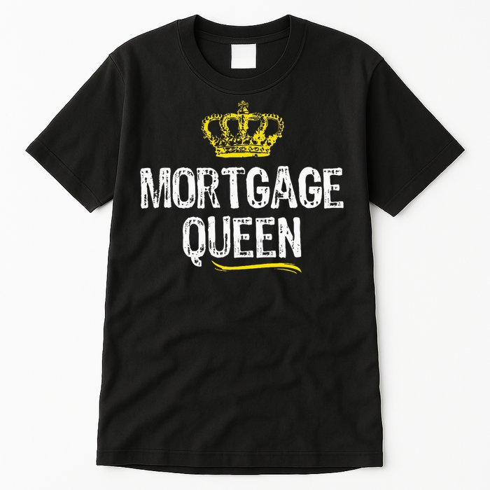 Mortgage Queen Broker Funny Cool Cute Gift Tall T-Shirt