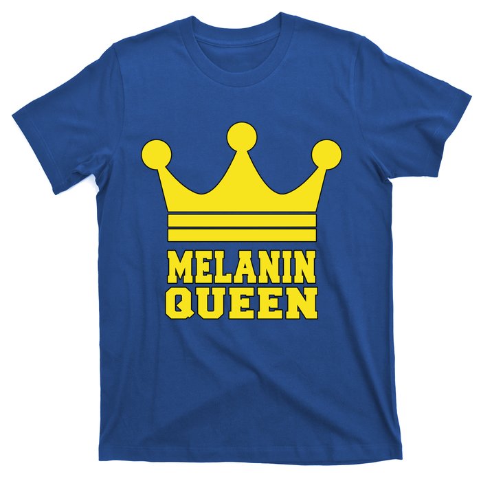 Melanin Queen Conscious Black Is Beautiful Gift Black Power Gift T-Shirt