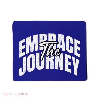 Motivational Quote Embrace The Journey Large Font Gift Mousepad