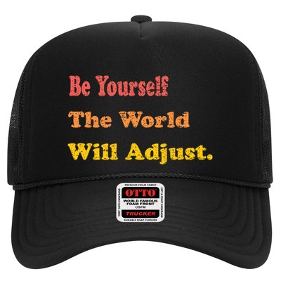 Mindfulness Quote Funny Be Yourself The World Will Adjust Trucker Hat