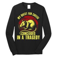 My Quest For Cheese Concludes In A Tragedy Long Sleeve Shirt