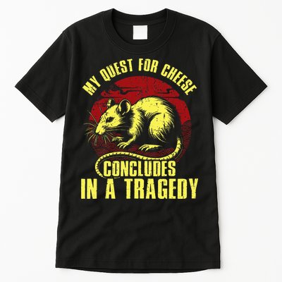 My Quest For Cheese Concludes In A Tragedy Tall T-Shirt