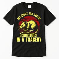 My Quest For Cheese Concludes In A Tragedy Tall T-Shirt