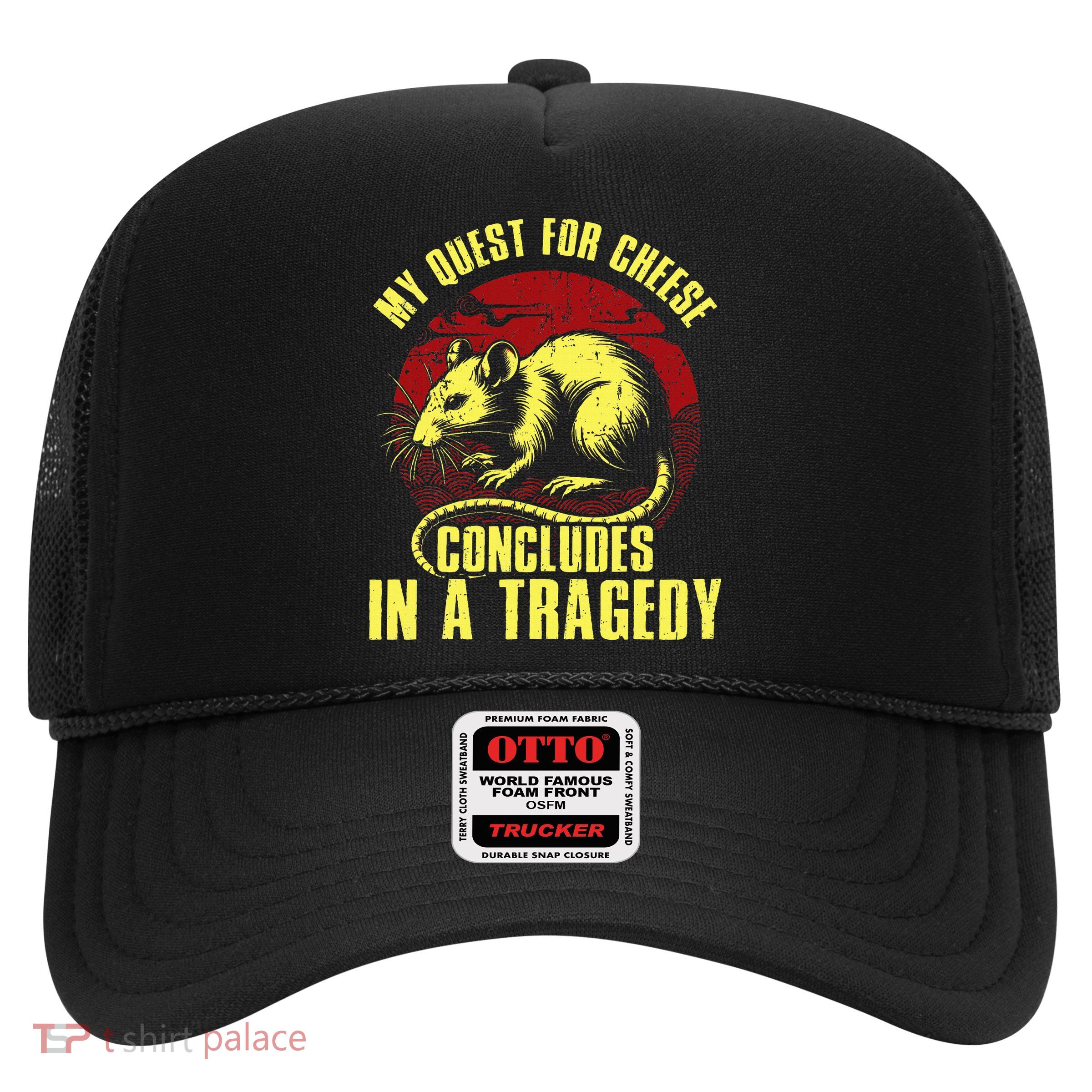 My Quest For Cheese Concludes In A Tragedy Trucker Hat