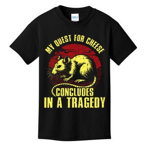 My Quest For Cheese Concludes In A Tragedy Kids T-Shirt