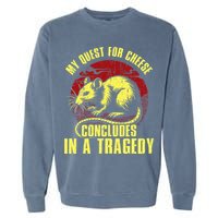 My Quest For Cheese Concludes In A Tragedy Garment-Dyed Sweatshirt