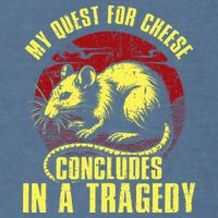 My Quest For Cheese Concludes In A Tragedy Garment-Dyed Sweatshirt