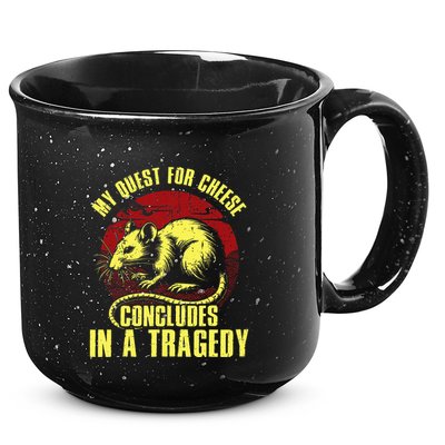 My Quest For Cheese Concludes In A Tragedy Rat 15oz Campfire Ceramic Mug