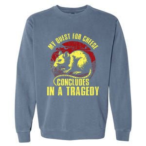 My Quest For Cheese Concludes In A Tragedy Rat Garment-Dyed Sweatshirt