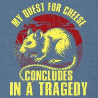 My Quest For Cheese Concludes In A Tragedy Rat Garment-Dyed Sweatshirt