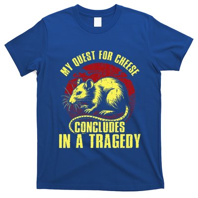 My Quest For Cheese Concludes In A Tragedy Rat T-Shirt