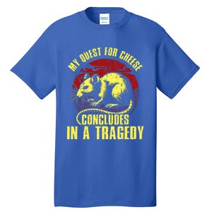 My Quest For Cheese Concludes In A Tragedy Rat Tall T-Shirt