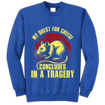 My Quest For Cheese Concludes In A Tragedy Rat Tall Sweatshirt