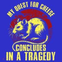 My Quest For Cheese Concludes In A Tragedy Rat Toddler Hoodie