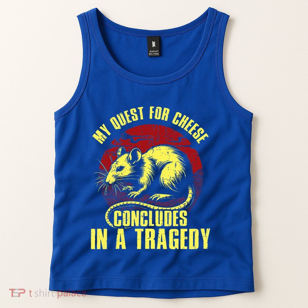 My Quest For Cheese Concludes In A Tragedy Rat Tank Top