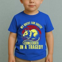 My Quest For Cheese Concludes In A Tragedy Rat Toddler T-Shirt