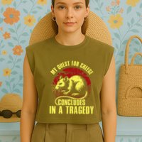 My Quest For Cheese Concludes In A Tragedy Rat Garment-Dyed Women's Muscle Tee