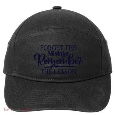 Motivational Quote: Forget The Mistake Remember The Lesson 7-Panel Snapback Hat